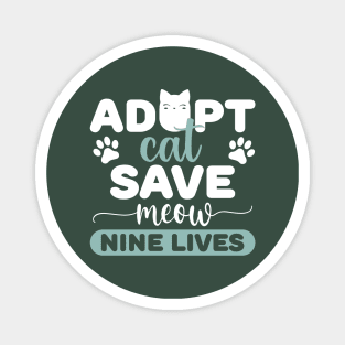 ADOPT CAT SAVE MEOW NINE LIVES Magnet